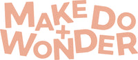 Make Do and Wonder