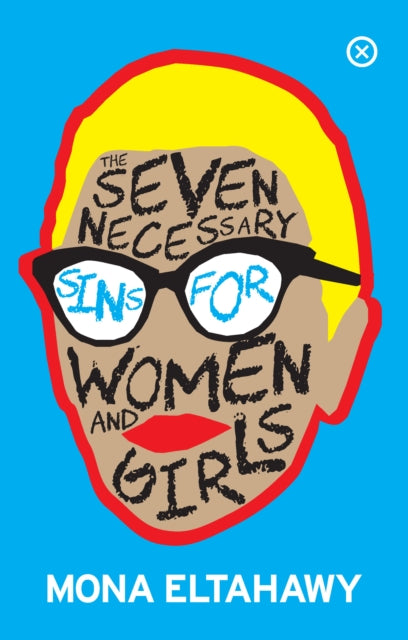The Seven Necessary sins for women and girls - Mona Eltahawy